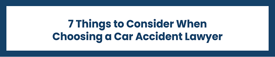 choosing-a-car-accident-lawyer 7 Things to Consider When Choosing a Car Accident Lawyer